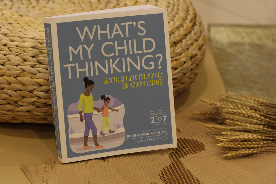 What's My Child Thinking?: Practical Child Psychology for Modern Parents